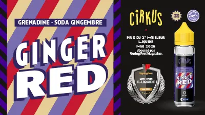 Le Ginger Red de Cirkus (VDLV) élu 2e meilleur e-liquide de mai 2026 par Vaping Post