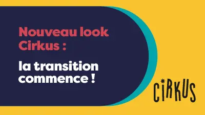 Évolution graphique Cirkus : vos commandes arrivent à leur rythme !