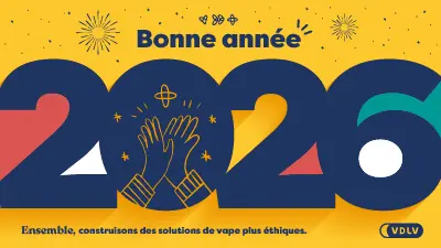 Vœux VDLV : Manifeste 2026, ensemble, construisons des solutions de vape plus éthiques !